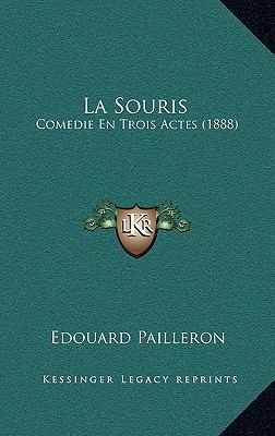 La Souris: Comedie En Trois Actes (1888) [French] 1164165240 Book Cover