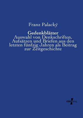 Gedenkblätter: Auswahl von Denkschriften, Aufsä... [German] 3957386195 Book Cover