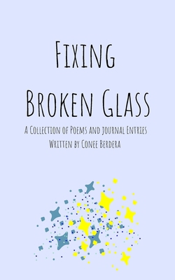 Fixing Broken Glass: A Collection of Poetry and... 1723562750 Book Cover