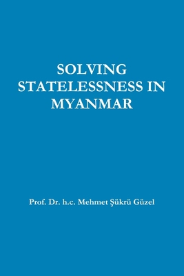 Solving Statelessness in Myanmar 179487996X Book Cover