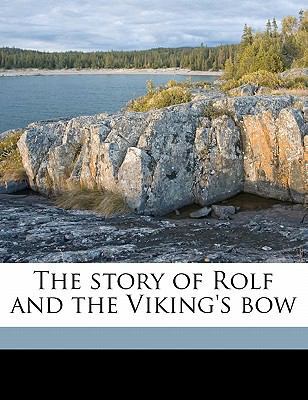 The Story of Rolf and the Viking's Bow 1178160270 Book Cover