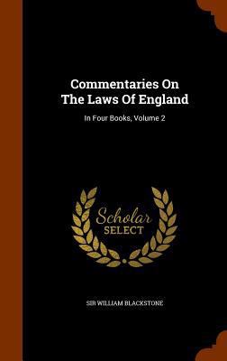 Commentaries On The Laws Of England: In Four Bo... 1344776620 Book Cover