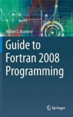 Guide to FORTRAN 2008 Programming 1447167589 Book Cover
