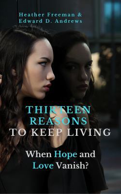 Thirteen Reasons Why You Should Keep Living: Wh... 1945757477 Book Cover