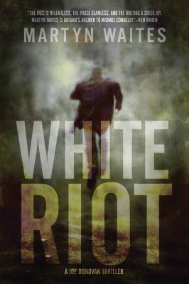 White Riot: A Joe Donovan Thriller (Joe Donovan... 1605980951 Book Cover