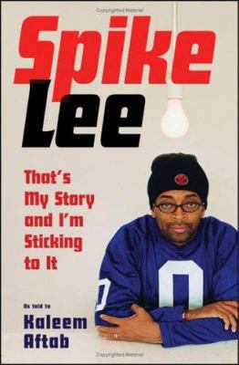 Spike Lee: That's My Story and I'm Sticking to It B003T213AW Book Cover