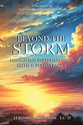 Beyond the Storm: Navigating Suffering with Fai... B0FTRTB4KR Book Cover
