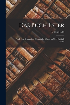 Das Buch Ester: Nach der Septuaginta Hergestell... 1018936793 Book Cover