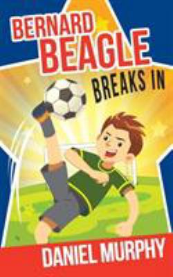 Bernard Beagle Breaks In 0994567529 Book Cover