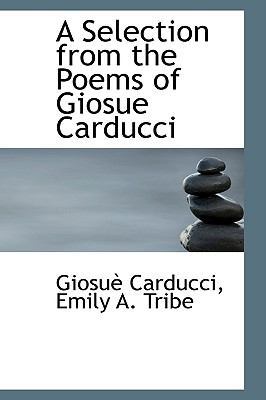 A Selection from the Poems of Giosue Carducci 1103295616 Book Cover