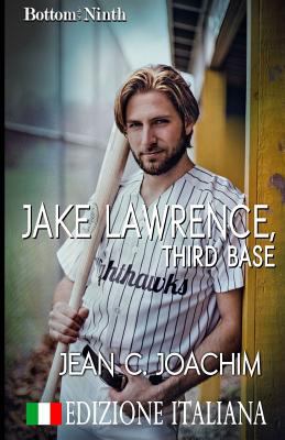 Jake Lawrence, Third Base (Edizione Italiana) [Italian] 1974519872 Book Cover