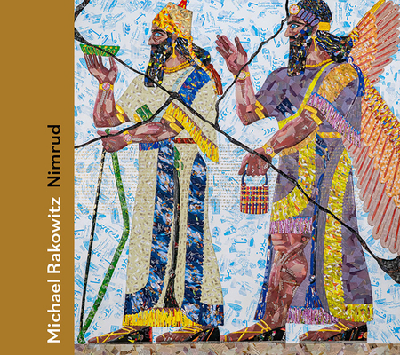 Michael Rakowitz: Nimrud 163681025X Book Cover