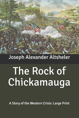 The Rock of Chickamauga: A Story of the Western... B087SLGLX2 Book Cover