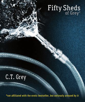 Fifty Sheds of Grey: A Parody 1250033667 Book Cover