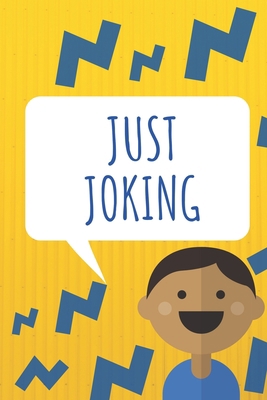 Just Joking: Jokes for kids, Silly jokes, Knock... B086PVR4QB Book Cover