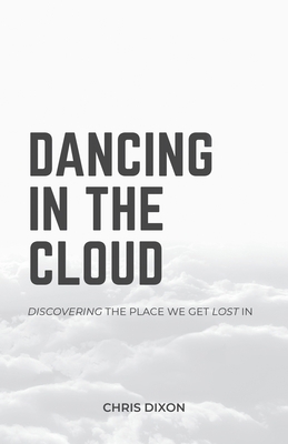 Dancing in the Cloud: Discovering the Place We ... B088N95HG2 Book Cover