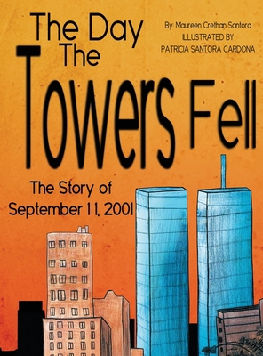 The Day the Towers Fell: The Story of September... [Large Print] 1954368461 Book Cover