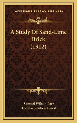 A Study Of Sand-Lime Brick (1912) 1169021131 Book Cover