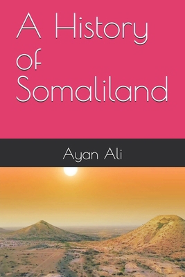 A History of Somaliland B0GD5M9ND4 Book Cover