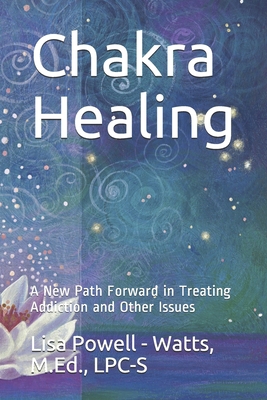 Chakra Healing: A New Path Forward in Treating ... 1674082061 Book Cover