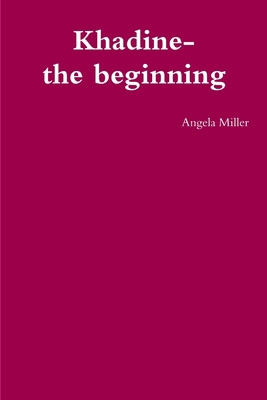 Khadine-the beginning 1471643905 Book Cover