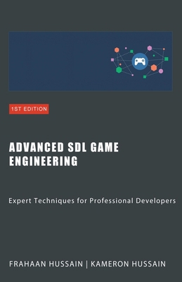 Advanced SDL Game Engineering: Expert Technique... B0CSRBDHFC Book Cover