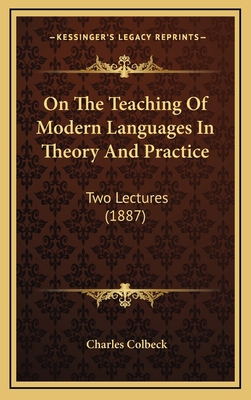 On The Teaching Of Modern Languages In Theory A... 1169099157 Book Cover