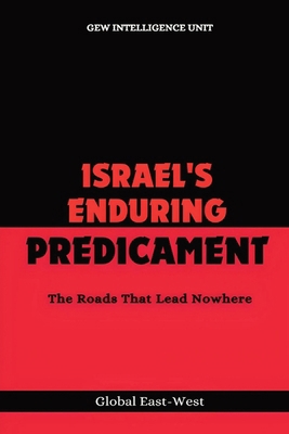 Israel's Enduring Predicament: The Roads That L... 1787950794 Book Cover
