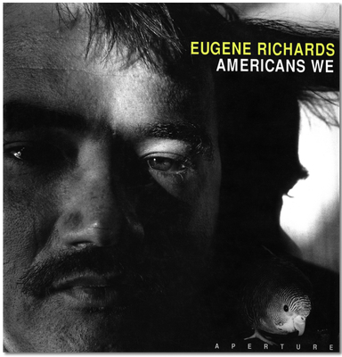 Eugene Richards: Americans We (Signed Edition) 1683951093 Book Cover