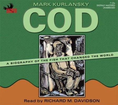 Cod: A Biography of the Fish That Changed the W... 1597770981 Book Cover