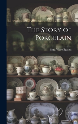 The Story of Porcelain 1019777451 Book Cover