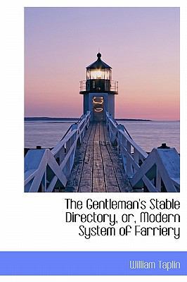 The Gentleman's Stable Directory, Or, Modern Sy... 1115747223 Book Cover