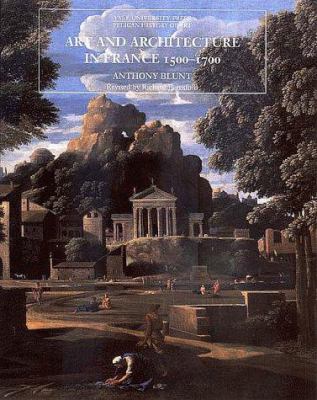 Art and Architecture in France, 1500-1700 0300077351 Book Cover