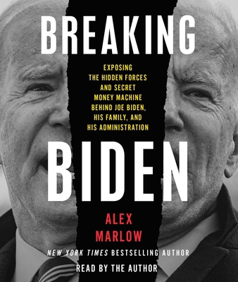Breaking Biden: Exposing the Hidden Forces and ... 1797156772 Book Cover