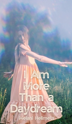 I Am More Than a Daydream 9916759146 Book Cover