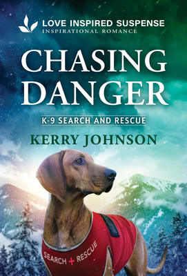 Chasing Danger: A Christian K-9 Romantic Suspense 1335919406 Book Cover