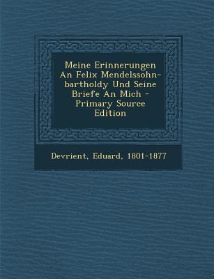 Meine Erinnerungen an Felix Mendelssohn-Barthol... [German] 1295354160 Book Cover