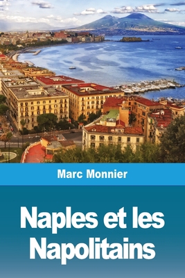 Naples Naples et les Napolitains [French] 3967872173 Book Cover