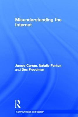 Misunderstanding the Internet 0415579562 Book Cover