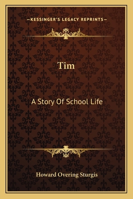 Tim: A Story Of School Life 1163617229 Book Cover