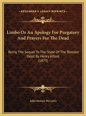 Limbo Or An Apology For Purgatory And Prayers F... 116940216X Book Cover