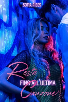 Resta fino all'ultima canzone [Italian] B09GZT3D87 Book Cover