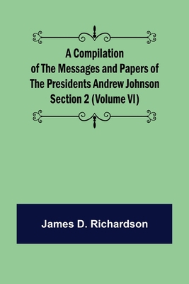 A Compilation of the Messages and Papers of the... 9355892632 Book Cover