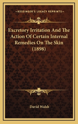 Excretory Irritation And The Action Of Certain ... 1168844061 Book Cover