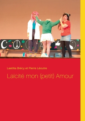 Laïcité mon (petit) Amour [French] 2322271136 Book Cover