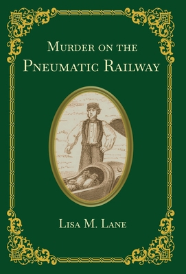 Murder on the Pneumatic Railway B0CNL21BCQ Book Cover
