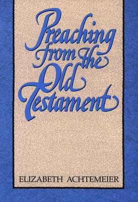 Preaching from the Old Testament 0664250424 Book Cover