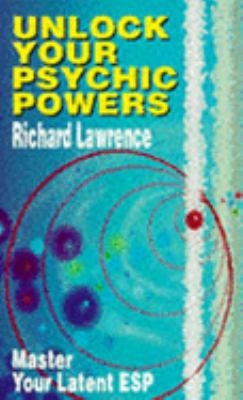 Unlock Your Psychic Powers: How to Master Your ... 0285631586 Book Cover
