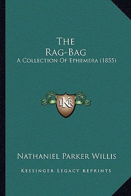 The Rag-Bag: A Collection Of Ephemera (1855) 116391066X Book Cover