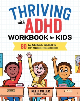 Thriving with ADHD Workbook for Kids: 60 Fun Ac... 1641520418 Book Cover